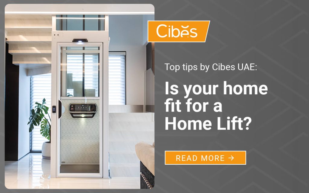 Cibes home lift with glass door installed beside a modern staircase in a bright UAE living room, text reads Is your home fit for a Home Lift?