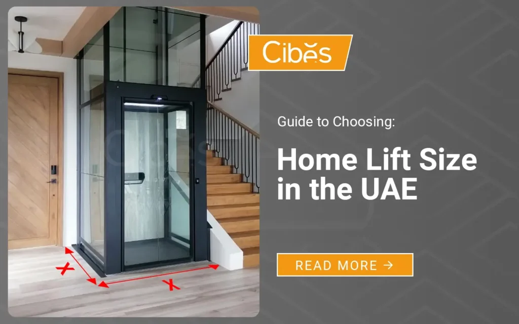 Glass home lift beside a staircase, floor arrows showing footprint; right panel with Cibes logo and headline “Home Lift Size in the UAE”.