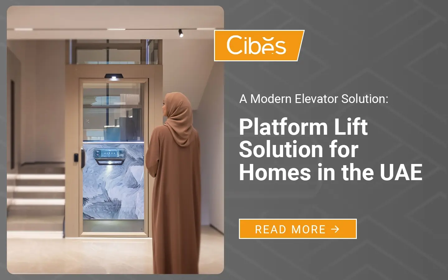 A woman in an abaya standing in front of a Cibes V80 platform lift inside a modern UAE home, showing the elegant design and compact size of the home elevator.